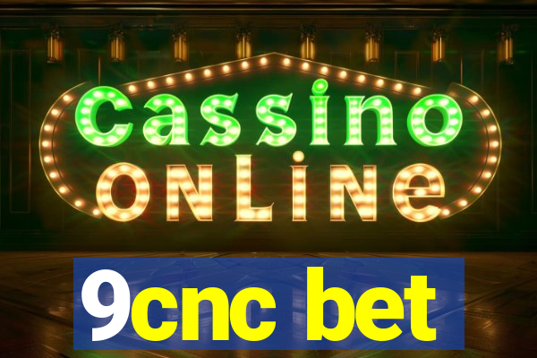 9cnc bet